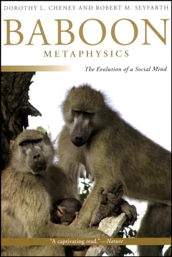 Baboon Metaphysics - The Evolution of a Social Mind von University of Chicago Press
