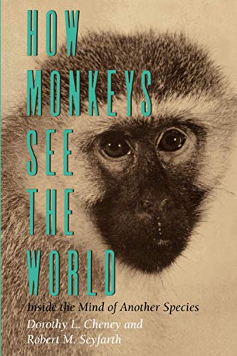 How Monkeys See the World: Inside the Mind of Another Species von University of Chicago Press