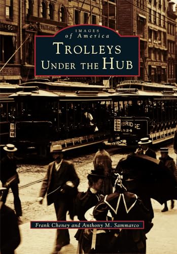 Trolleys Under the Hub (Images of America) von Arcadia Publishing (SC)