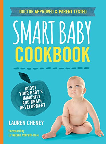 The Smart Baby Cookbook: Boost your baby's immunity and brain development von Murdoch Books