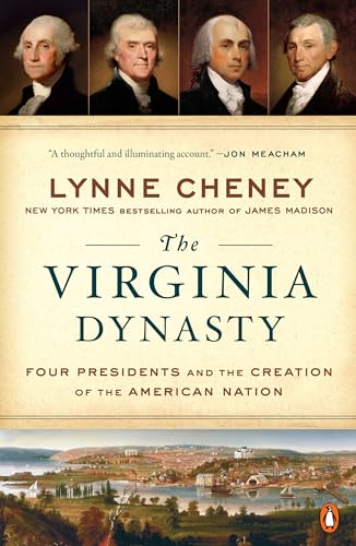 The Virginia Dynasty: Four Presidents and the Creation of the American Nation von Penguin Publishing Group