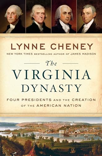 The Virginia Dynasty: Four Presidents and the Creation of the American Nation von Viking