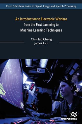 An Introduction to Electronic Warfare; from the First Jamming to Machine Learning Techniques An Introduction to Electronic Warfare; from the First Jamming to Machine Learning Techniques