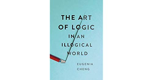 The Art of Logic in an Illogical World