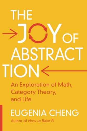 The Joy of Abstraction: An Exploration of Math, Category Theory, and Life von Cambridge University Press