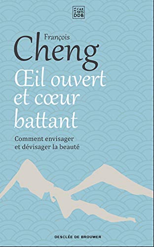 Oeil ouvert et coeur battant: Comment envisager et dévisager la beauté