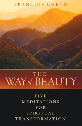 The Way of Beauty: Five Meditations for Spiritual Transformation The Way of Beauty: Five Meditations for Spiritual Transformation