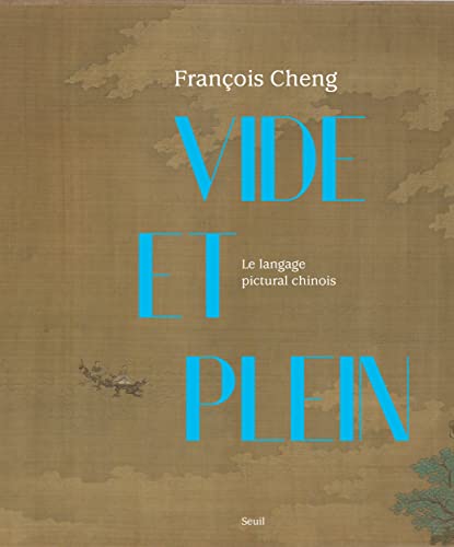 Vide et Plein: Le langage pictural chinois von SEUIL