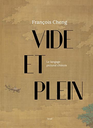 Vide et plein: Le langage pictural chinois