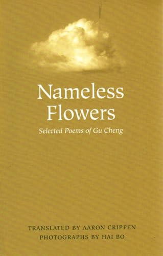 Nameless Flowers: Selected Poems of Gu Cheng