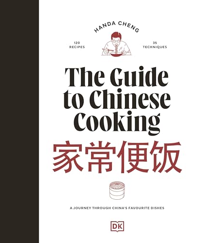 The Guide to Chinese Cooking: A Journey Through China's Favourite Dishes von DK