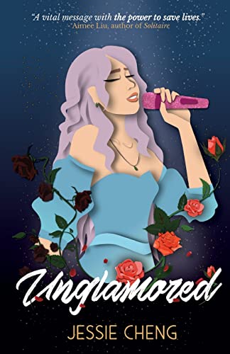 Unglamored: A Young Adult Novel Exploring Eating Disorders Within the Entertainment Industry
