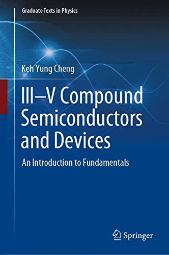 III–V Compound Semiconductors and Devices: An Introduction to Fundamentals (Graduate Texts in Physics) von Springer