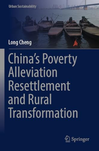 China’s Poverty Alleviation Resettlement and Rural Transformation (Urban Sustainability) von Springer