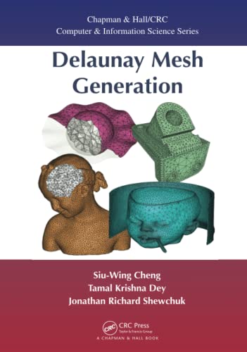 Delaunay Mesh Generation (Chapman & Hall/CRD Computer and Information Science)