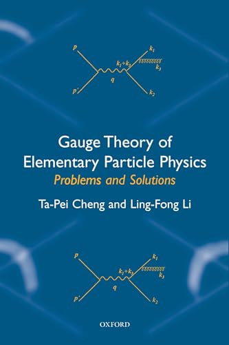 Gauge Theory of Elementary Particle Physics: Problems and Solutions von Oxford University Press