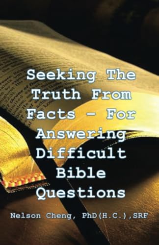 Seeking the Truth From Facts: For Answering Difficult Bible Questions von Partridge Publishing Singapore