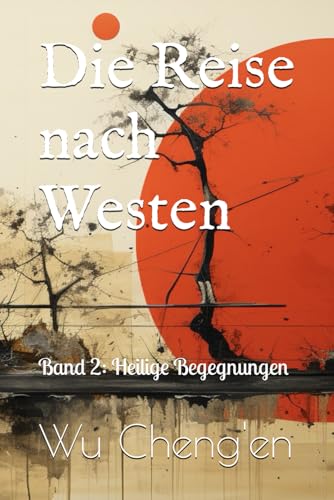 Die Reise nach Westen: Band 2: Heilige Begegnungen von Independently published