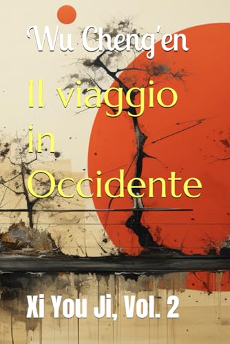 Il viaggio in Occidente: Xi You Ji, Vol. 2 von Independently published