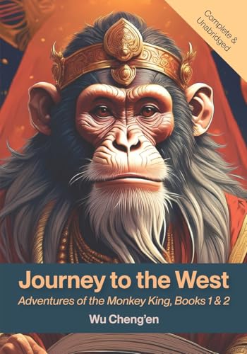 Journey to the West: Adventures of the Monkey King, Books 1& 2 von Waking Lion Press