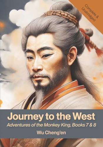 Journey to the West: Adventures of the Monkey King, Books 7 & 8 von Waking Lion Press
