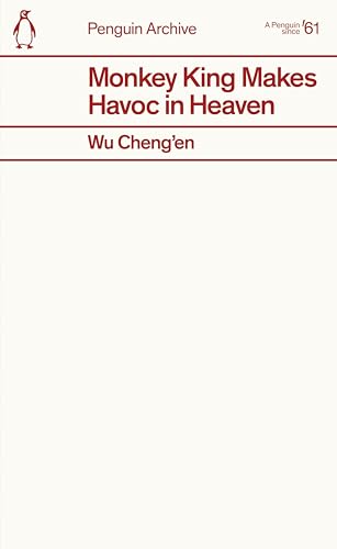 Monkey King Makes Havoc in Heaven: Wu Cheng’en (Penguin Archive) von Penguin Books Ltd (UK)