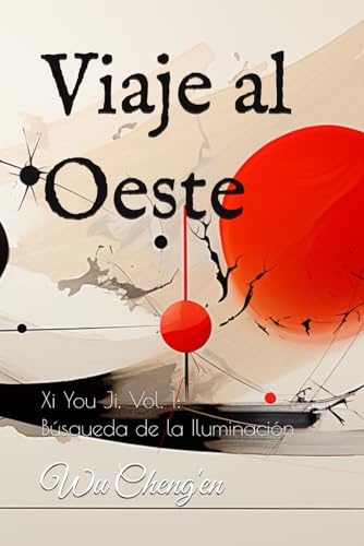 Viaje al Oeste: Xi You Ji, Vol. 1: Búsqueda de la Iluminación von Independently published