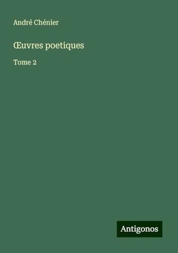 ¿uvres poetiques: Tome 2 von Antigonos Verlag