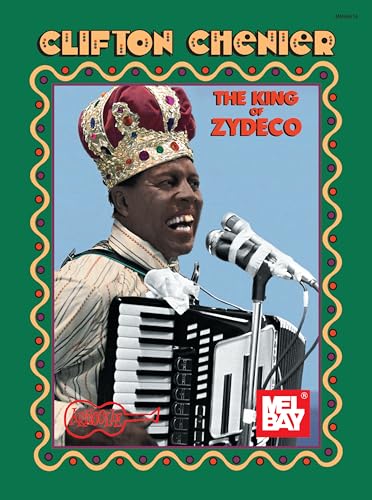 Clifton Chenier - King of Zydeco: 15 Accordion Solos by America’s Zydeco Master