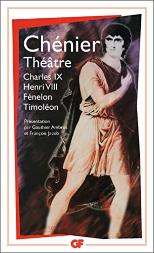 Théâtre: CHARLES IX - HENRI VIII - FENELON - TIMOLEON -