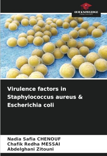Virulence factors in Staphylococcus aureus & Escherichia coli: DE von Our Knowledge Publishing