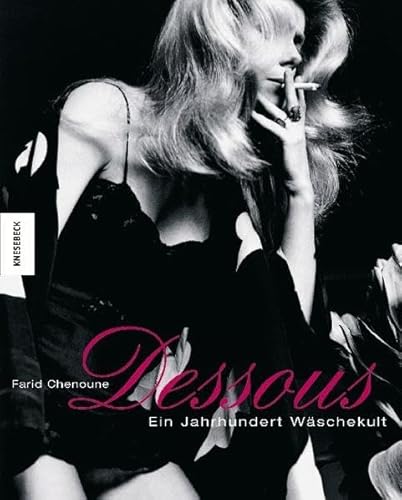 Dessous: Ein Jahrhundert Wäschekult