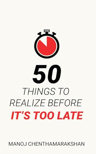 50 Things to Realize Before It's too late (Thought Provoking Series, Band 1)