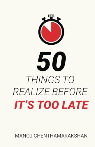 50 Things to Realize Before It's too late (Thought Provoking Series, Band 1) von Independently published