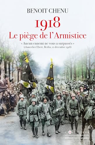 1918, le piège de l'armistice 1918, le piège de l'armistice von ARTILLEUR