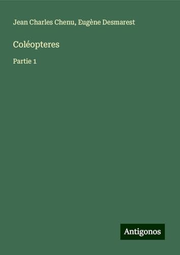 Coléopteres: Partie 1 von Antigonos Verlag