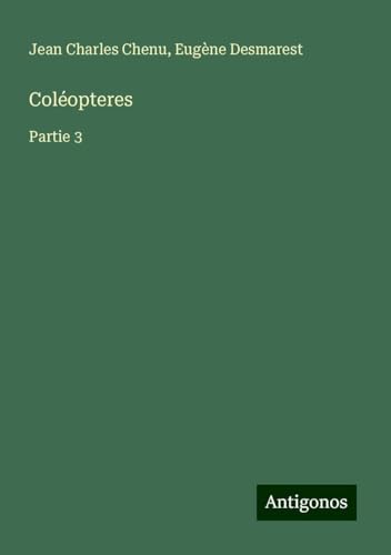 Coléopteres: Partie 3 von Antigonos Verlag