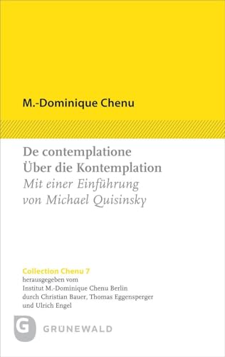 De contemplatione / Über die Kontemplation (Collection Chenu) von Matthias-Grünewald