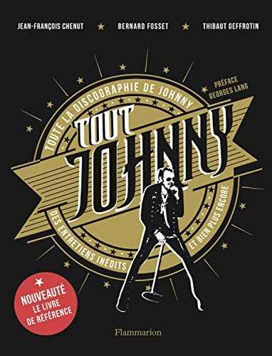 Tout Johnny: Toute la discographie de Johnny, des entretiens inédits et bien plus encore von FLAMMARION