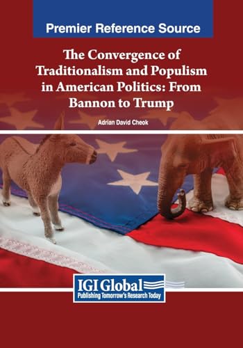 The Convergence of Traditionalism and Populism in American Politics: From Bannon to Trump von IGI Global