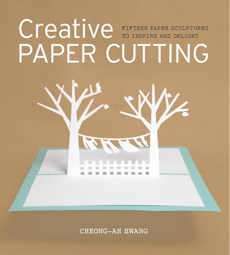 Creative Paper Cutting: Fifteen Paper Sculptures to Inspire and Delight: 15 Paper Sculptures to Inspire and Delight von GMC Publications