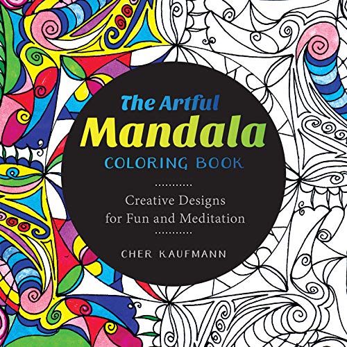 The Artful Mandala Coloring Book: Creative Designs for Fun and Meditation von WW Norton & Co