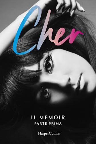 Cher. Il memoir. Ediz. italiana (Vol. 1) von HarperCollins Italia