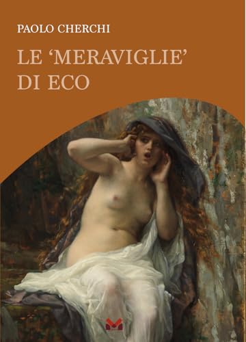 Le «meraviglie» di Eco Le «meraviglie» di Eco von Milella