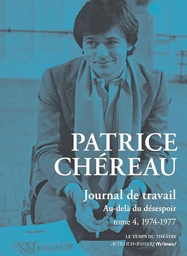 Journal de travail, tome 4: Au-delà du désespoir (1974-1977) von Actes Sud