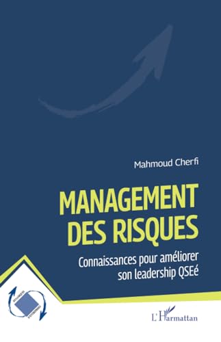 Management des risques: Connaissances pour améliorer son leadership QSEé von Editions L'Harmattan