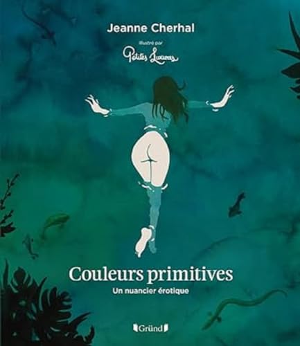 Couleurs primitives: Un nuancier érotique