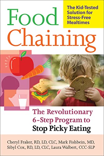 Food Chaining: The Proven 6-Step Plan to Stop Picky Eating, Solve Feeding Problems, and Expand Your Child's Diet von Da Capo Press