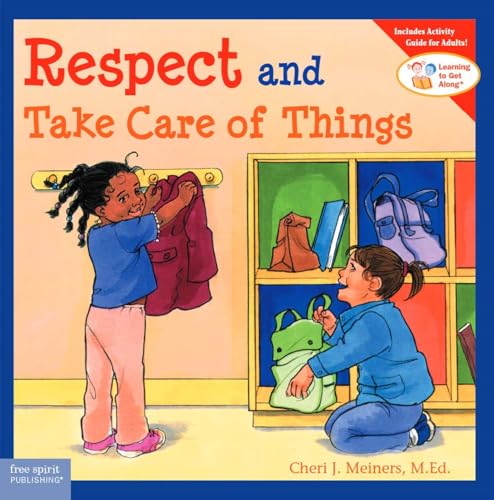 Respect and Take Care of Things (Learning to Get Along) von Free Spirit Publishing