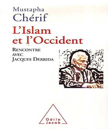 L'Islam et l'Occident : Rencontre avec Jacques Derrida von Odile Jacob